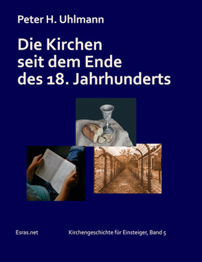 Die Kirchen seit dem Ende des 18. Jahrhunderts von Uhlmann,  Peter H.