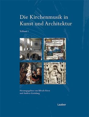 Die Kirchenmusik in Kunst und Architektur von Fürst,  Ulrich, Gottdang,  Andrea