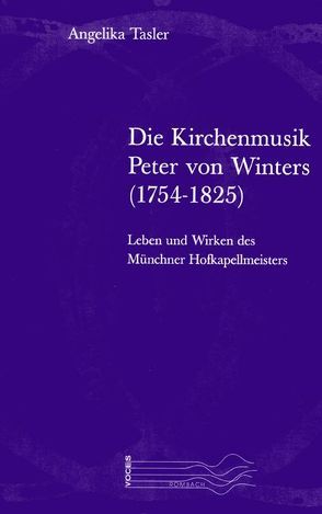 Die Kirchenmusik Peter von Winters (1754-1825) von Tasler,  Angelika