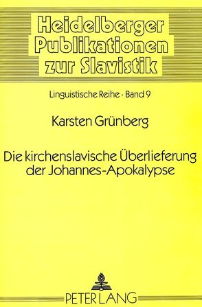 Die kirchenslavische Überlieferung der Johannes-Apokalypse von Grünberg,  Karsten