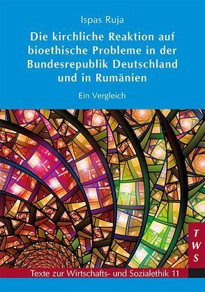 Die kirchliche Reaktion auf bioethische Probleme in der Bundesrepublik Deutschland und in Rumänien von Ruja,  Ispas