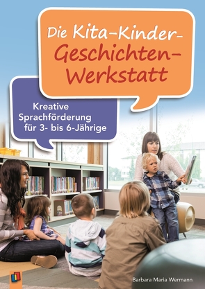 Die Kita-Kinder-Geschichten-Werkstatt von Wermann,  Barbara Maria