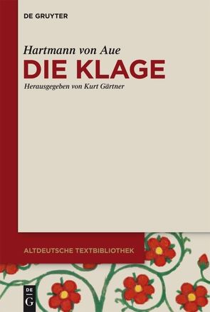 Die Klage von Aue,  Hartmann von, Gärtner,  Kurt