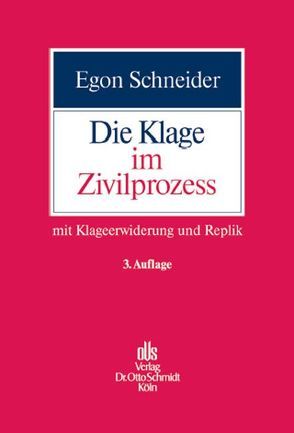 Die Klage im Zivilprozess von Schneider,  Egon