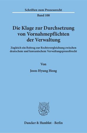 Die Klage zur Durchsetzung von Vornahmepflichten der Verwaltung. von Hong,  Joon-Hyung