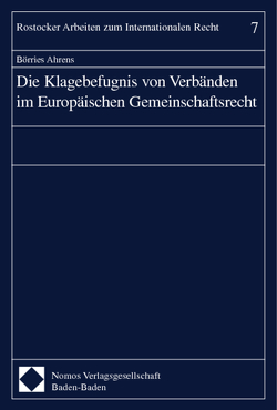 Die Klagebefugnis von Verbänden im Europäischen Gemeinschaftsrecht von Ahrens,  Börries