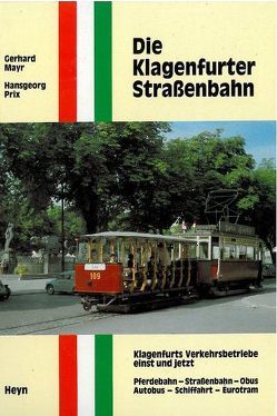 Die Klagenfurter Straßenbahn von Mayr,  Gerhard, Prix,  Hansgeorg