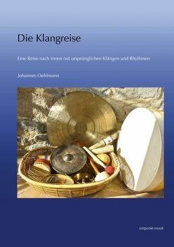 Die Klangreise von Oehlmann,  Johannes