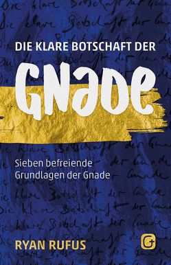 Die klare Botschaft der Gnade von Rufus,  Ryan