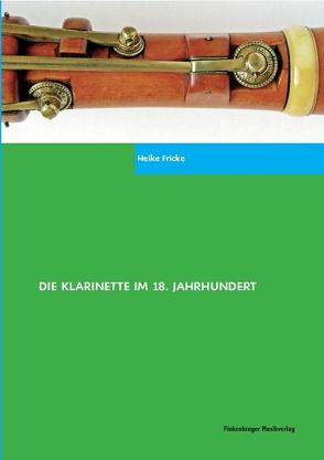 Die Klarinette im 18. Jahrhundert von Fricke,  Heike