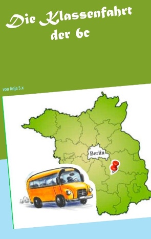 Die Klassenfahrt der 6c von S.x,  Anja