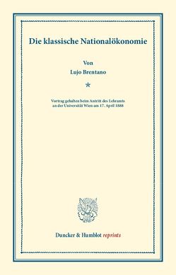 Die klassische Nationalökonomie. von Brentano,  Lujo