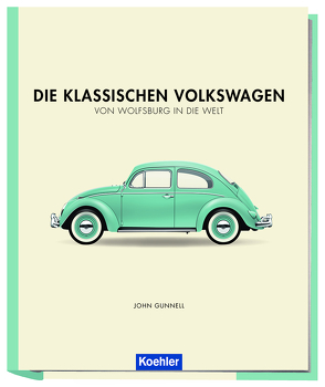 Die klassischen Volkswagen von Gunnell,  John
