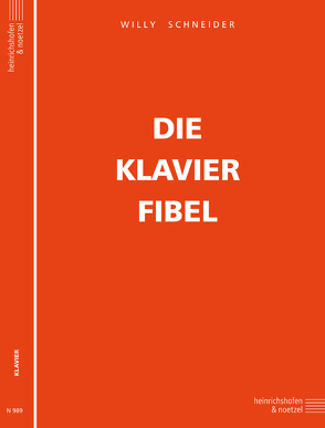 Die Klavier-Fibel von Schneider,  Willy