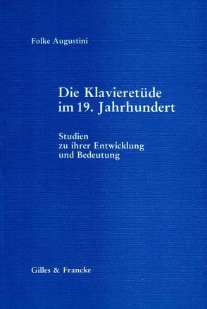 Die Klavieretüde im 19. Jahrhundert von Augustini,  Folke