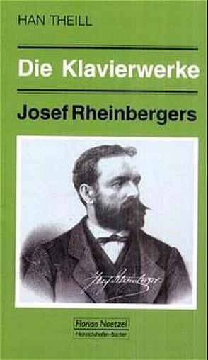 Die Klavierwerke Josef Rheinbergers von Theill,  Han