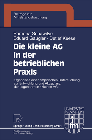 Die kleine AG in der betrieblichen Praxis von Gaugler,  Eduard, Keese,  Detlef, Schawilye,  Ramona