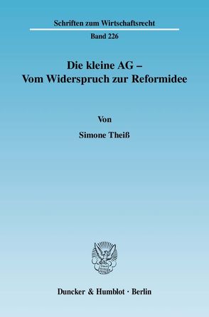 Die kleine AG – Vom Widerspruch zur Reformidee. von Theiß,  Simone