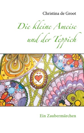 Die kleine Ameise und der Teppich von de Groot,  Christina