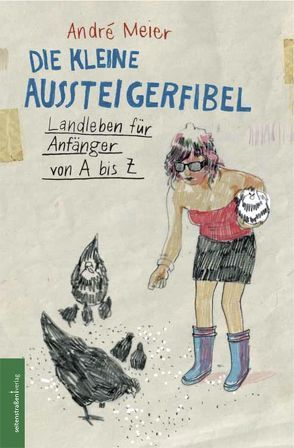 Die kleine Aussteigerfibel von Meier,  Andre