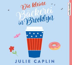 Die kleine Bäckerei in Brooklyn von Caplin,  Julie, Ostrop,  Barbara, Pokorny,  Tatjana