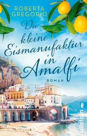 Die kleine Eismanufaktur in Amalfi (Kleine Läden in Amalfi 1) von Gregorio,  Roberta