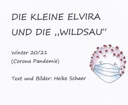 Die kleine Elvira und die „WILDSAU“ von Schaer,  Heike