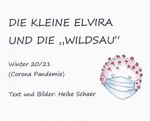 Die kleine Elvira und die „WILDSAU“ von Schaer,  Heike