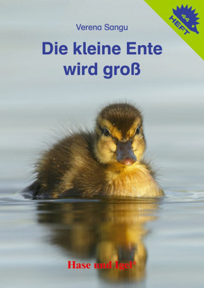 Die kleine Ente wird groß / Igelheft 44 von Sangu,  Verena