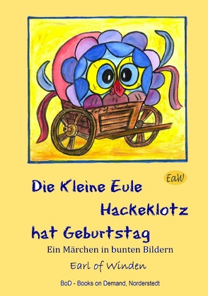 Die kleine Eule Hackeklotz hat Geburtstag von eaw,  earl of Winden