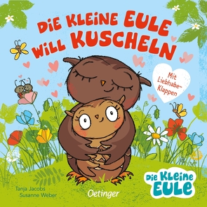 Die kleine Eule will kuscheln von Jacobs,  Tanja, Weber,  Susanne