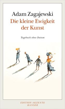 Die kleine Ewigkeit der Kunst von Hartmann,  Bernhard, Schmidgall,  Renate, Zagajewski,  Adam