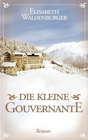 Die kleine Gouvernante von Waldenburger,  Elisabeth