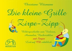 Die kleine Grille Zirpe-Zipp von Witzmann,  Christiane