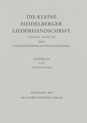 Die kleine Heidelberger Liederhandschrift von Blank,  Walter