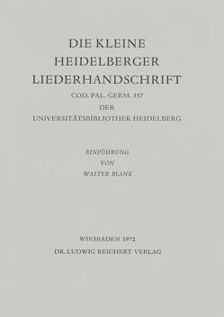 Die kleine Heidelberger Liederhandschrift von Blank,  Walter