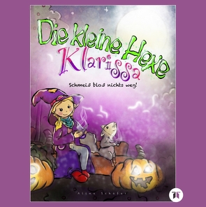 Die kleine Hexe Klarissa von Schäfer,  Alina