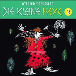 Die kleine Hexe (Neuproduktion) – CD / 02: Die kleine Hexe von Nola,  Jürgen, Preussler,  Otfried