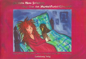 Die kleine Hexe Strizziwitz fliegt über den Munkel-Funkel-Elfenwald von Laufenburg,  Heike, Pierus,  Andrea