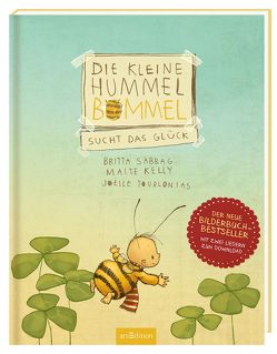 Die kleine Hummel Bommel sucht das Glück von Kelly,  Maite, Sabbag,  Britta, Tourlonias,  Joelle