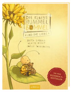 Die kleine Hummel Bommel und die Liebe von Kelly,  Maite, Sabbag,  Britta, Tourlonias,  Joelle