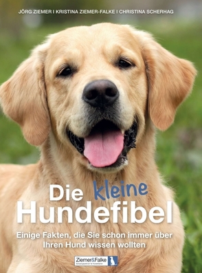 Die kleine Hundefibel von GbR,  Ziemer&Falke, Scherhag,  Christina, Ziemer,  Jörg, Ziemer,  Torben, Ziemer-Falke,  Kristina