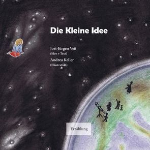 Die Kleine Idee von Keller,  Andrea, Veit,  Jost-Jürgen