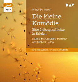 Die kleine Komödie. Eine Liebesgeschichte in Briefen von Heltau,  Michael, Hörbiger,  Christiane, Schnitzler,  Arthur