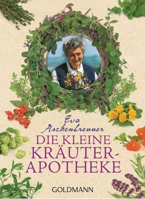 Die kleine Kräuterapotheke von Aschenbrenner,  Eva