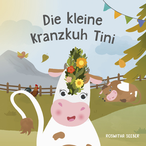 Die kleine Kranzkuh Tini von Roswitha,  Seeber