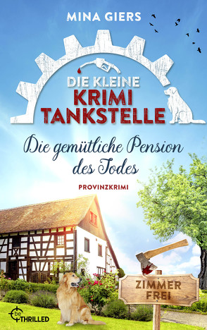 Die kleine Krimi-Tankstelle – Die gemütliche Pension des Todes von Giers,  Mina