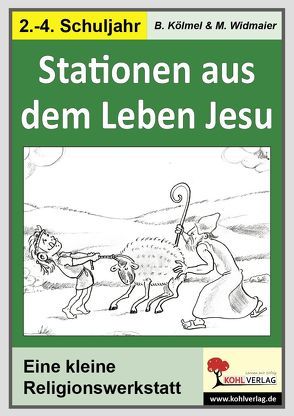 Stationen aus dem Leben Jesu von Kölmel,  Birgit, Widmaier,  Martin