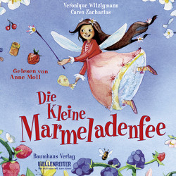 Die kleine Marmeladenfee von Moll,  Anne, Witzigmann,  Véronique, Zacharias,  Caren