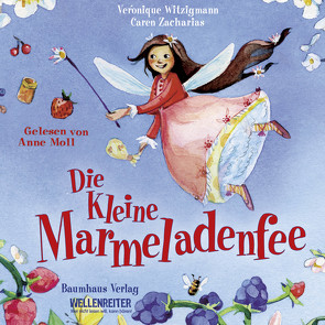 Die kleine Marmeladenfee von Moll,  Anne, Witzigmann,  Véronique, Zacharias,  Caren